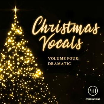 Christmas Vocals Vol 4: Dramatic