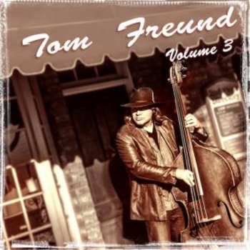 Tom Freund Vol 3