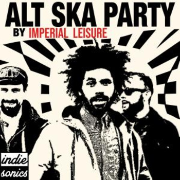 Alt Ska Party by Imperial Leisure