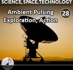 Science, Space, Technology 28 Ambient Pulsing Exploration, Action