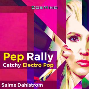  Pep Rally - Catchy Electro Pop