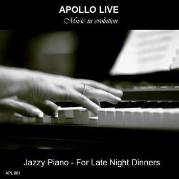 JAZZY PIANO - FOR LATE NIGHT DINNERS