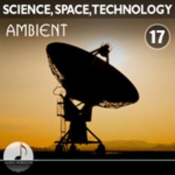 Science, Space, Technology 17 Ambient