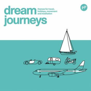 Dream Journeys - Themes For Travel, Holidays, Movement And Med