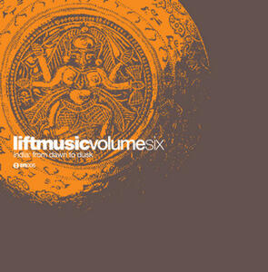Liftmusic Volume 6 India: From Dawn To Dusk
