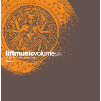 Liftmusic Volume 6 India: From Dawn To Dusk