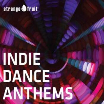 Indie Dance Anthems