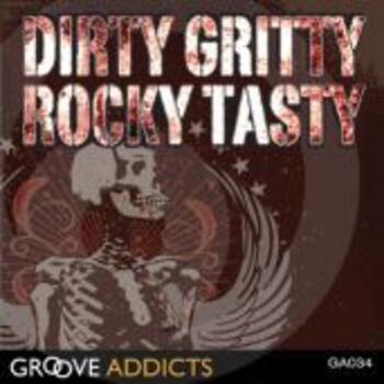 Dirty Gritty Rocky Tasty