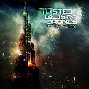 Twisted Beds & Drones