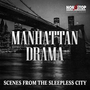 Manhattan Drama - Scenes From The Sleepless City