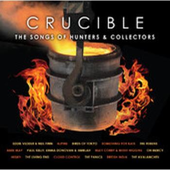 CRUCIBLE | THE SONGS OF HUNTERS & COLLECTORS