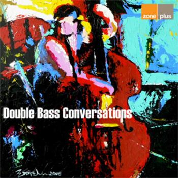 ZONE 507 DOUBLE BASS CONVERSATIONS