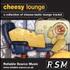 Cheesy Lounge