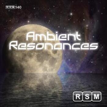 RSM140 Ambient Resonances