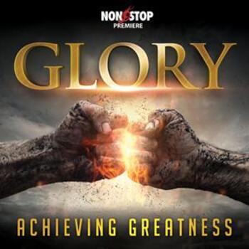 Glory - Achieving Greatness