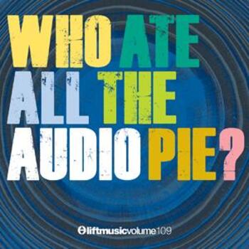 Who Ate All The Audio Pie