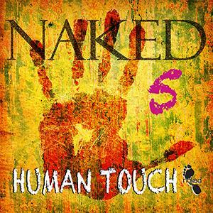 Naked 5 - Human Touch