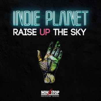 Indie Planet - Raise Up The Sky