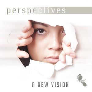 Perspectives - A New Vision