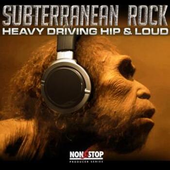 Subterranean Rock - Heavy Driving Hip & Loud