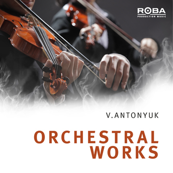 V.Antonyuk - Orchestral Works