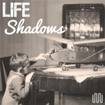 LIFE SHADOWS