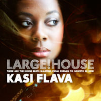 LARGE! HOUSE - KASI FLAVA