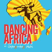AFRICA DANCING: CELEBRATION!