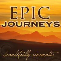 EPIC JOURNEYS: BEAUTIFULLY CINEMATIC