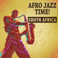 AFRO JAZZ TIME: SOUTH AFRICA