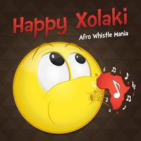 HAPPY XOLAKI: AFRO WHISTLE MANIA