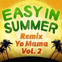 REMIX YO MAMA 2: EASY IN SUMMER