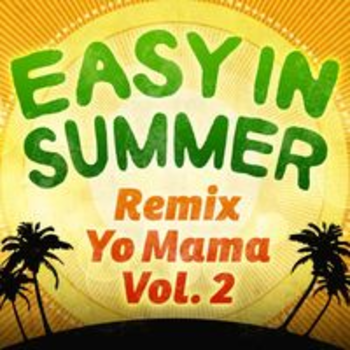 REMIX YO MAMA 2: EASY IN SUMMER