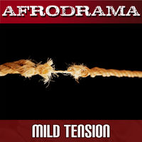 AFRODRAMA - MILD TENSION