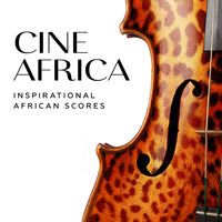 CINE AFRICA - INSPIRATIONAL AFRICAN SCORES