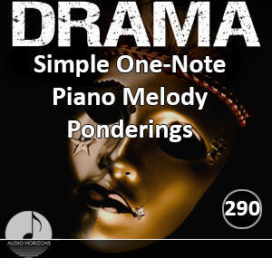 Drama 290 Simple One Note Piano Melody Ponderings