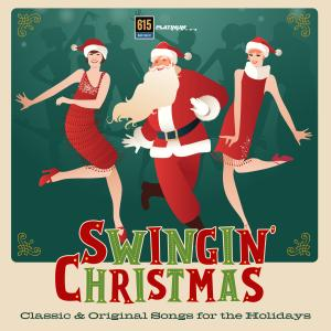 Swingin Christmas - Classic & Original Songs for the Holidays