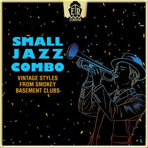 Small Jazz Combo - Vintage Styles From Smokey Basement Clubs