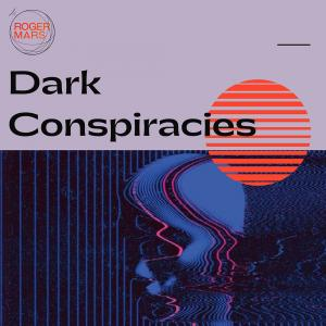 Dark Conspiracies