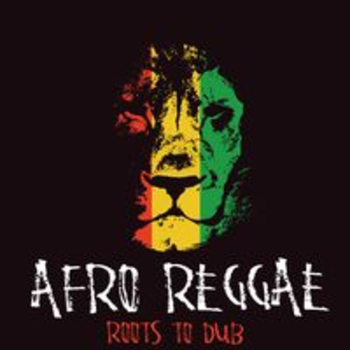 AFRO REGGAE - ROOTS TO DUB