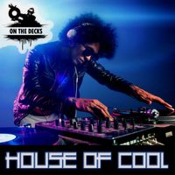 HOUSE OF COOL - ON THE DECKS