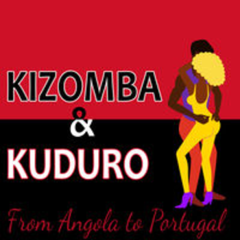KIZOMBA & KUDURO - FROM ANGOLA TO PORTUGAL
