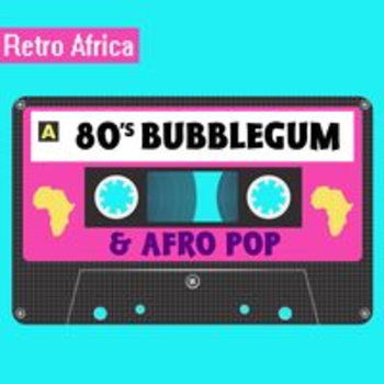 80'S BUBBLEGUM & AFRO POP - RETRO AFRICA