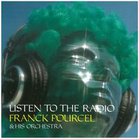 LISTEN TO THE RADIO - Franck Pourcel
