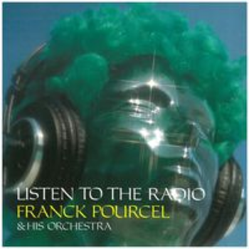 LISTEN TO THE RADIO - Franck Pourcel