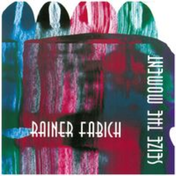 SEIZE THE MOMENT - Rainer Fabich