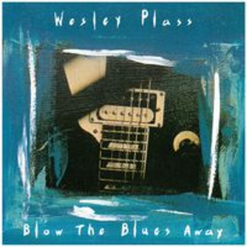 BLOW THE BLUES AWAY - Wesley Plass