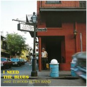 I NEED THE BLUES - Jake Elwood Blues Band