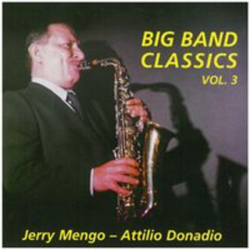 BIG BAND CLASSICS VOL.3 - Jerry Mengo & Attilio Donadio