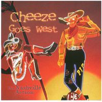 CHEEZE GOES WEST - The Nashville Action